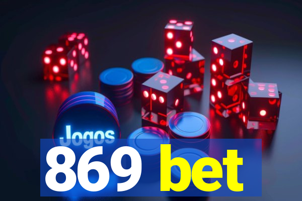 869 bet